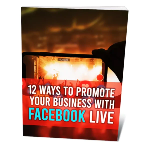 12 Ways To Promote Your Business With Facebook Live