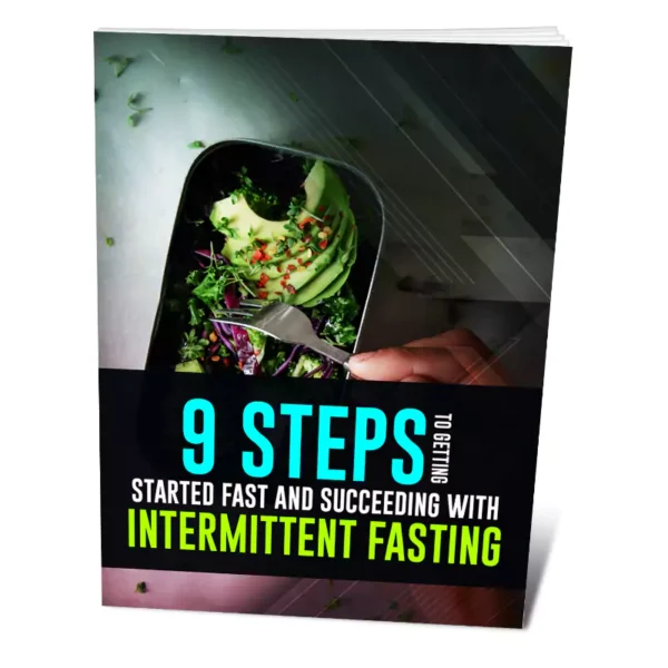 9 Steps To Getting Started Fast And Succeeding With Intermittent Fasting