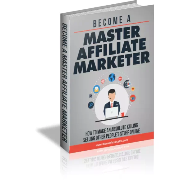 Become A Master Affiliate Marketer