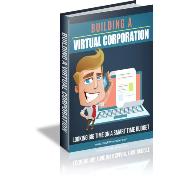 Building A Virtual Corporation