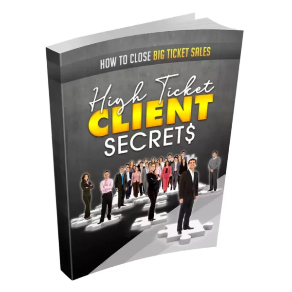 High Ticket Clients Secrets