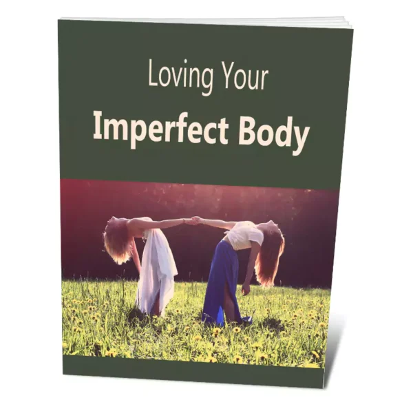 Loving Your Imperfect Body