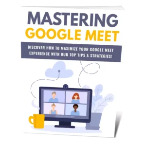 Mastering Google Meet