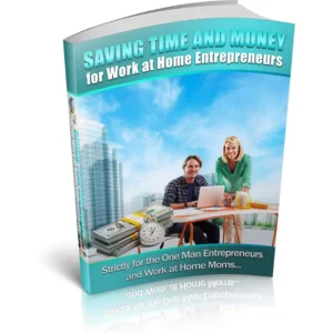 Saving Time And Money For Work At Home Entrepreneurs