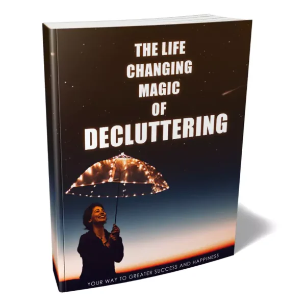 The Life Changing Magic Of Decluttering