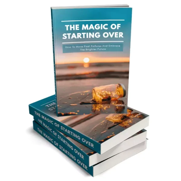 The Magic Of Starting Over