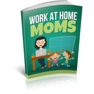 Work At Home Moms