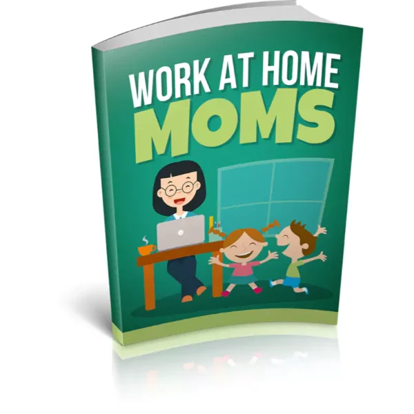 Work At Home Moms