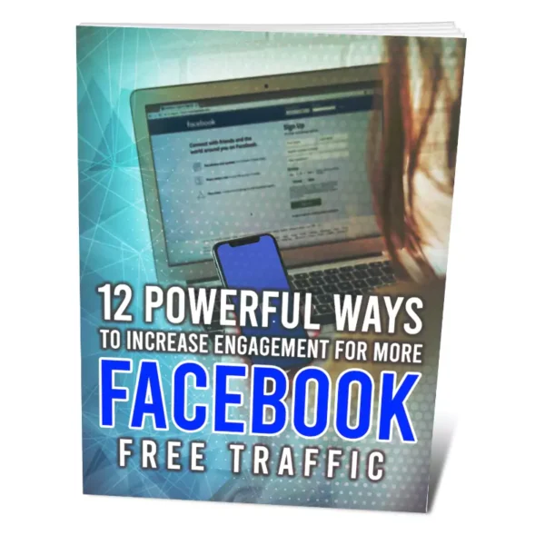 12 Powerful Ways To Increase Engagement For More Facebook Free Traffic