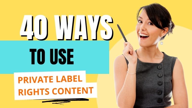 40+ Ways to Use Private Label Rights Content