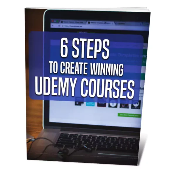 6 Steps To Create Winning Udemy Courses