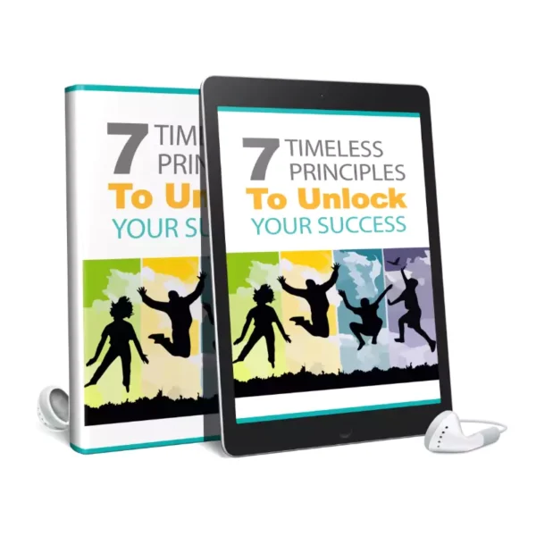 7 Timeless Principles To Unlock Your Success Audio And Ebook