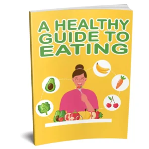 A Healthy Guide To Eating