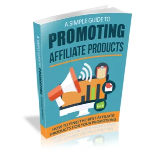 A Simple Guide To Promoting Affiliates Products