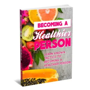 Becoming A Healthier Person