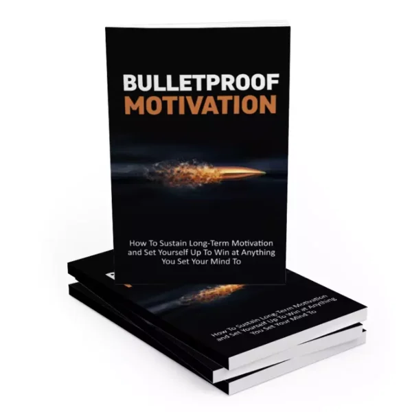 Bulletproof Motivation