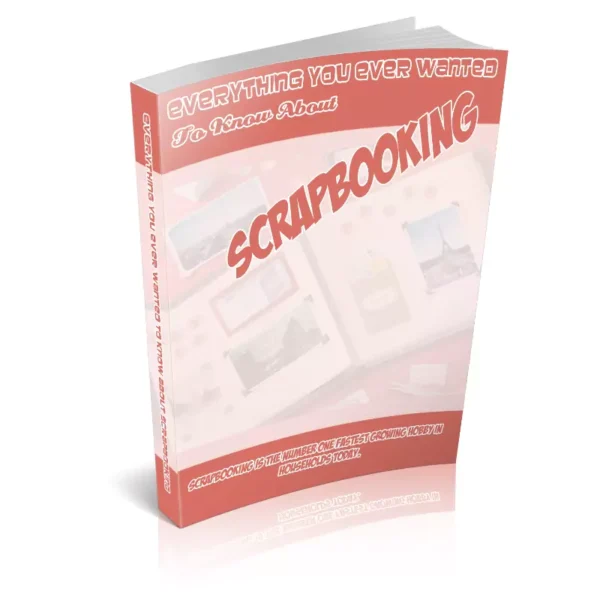 Everything You Ever Wanted To Know About Scrapbooking