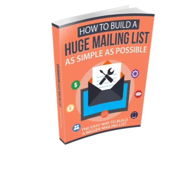 How To Build a Huge Mailing List as Simple as Possible