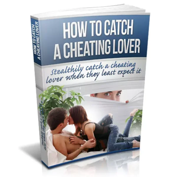 How To Catch A Cheating Lover