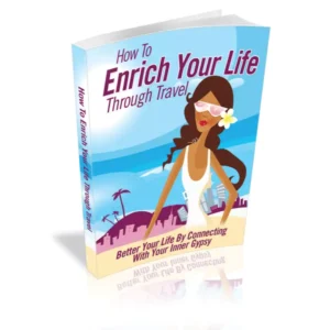 How To Enrich Your Life Through Travel