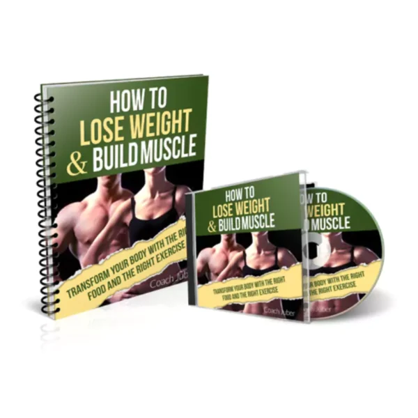 How To Lose Weight And Build Muscle