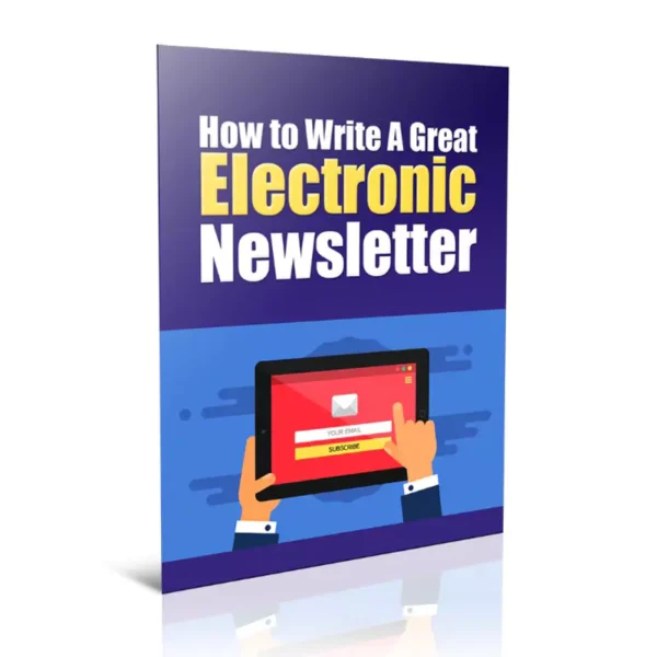 How To Write A Great Electronic Newsletter