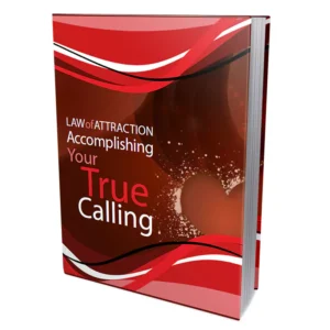 Law Of Attraction – Accomplishing Your True Calling