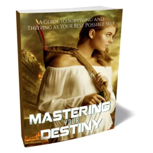 Mastering Your Destiny