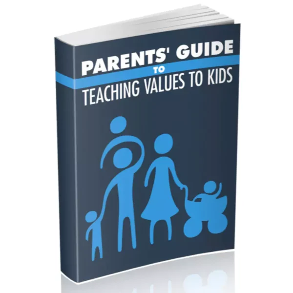 Parents Guide To Teaching Values To Kids