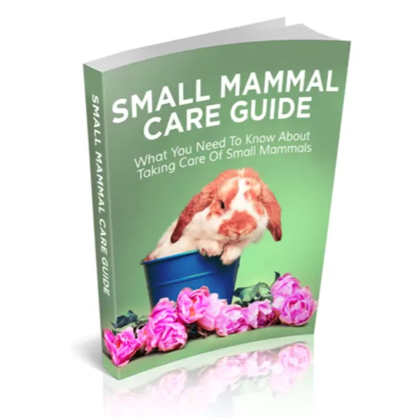 Small Mammal Care Guide