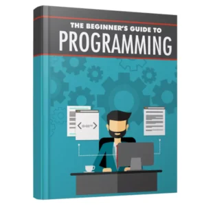 The Beginners Guide To Programming