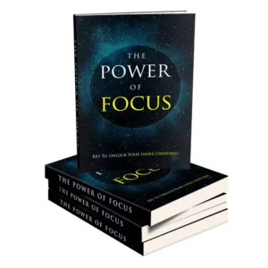 The Power Of Focus