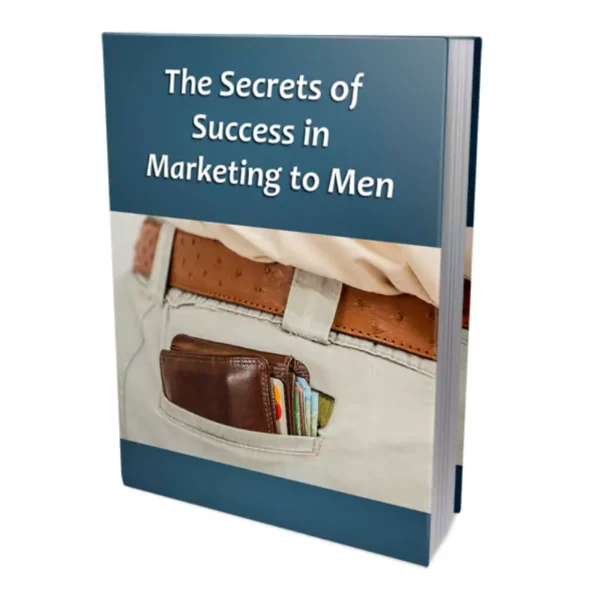 The Secrets Of Success In Marketing To Men