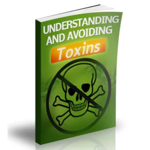 Understanding and Avoiding Toxins