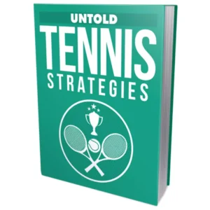 Untold Tennis Strategies