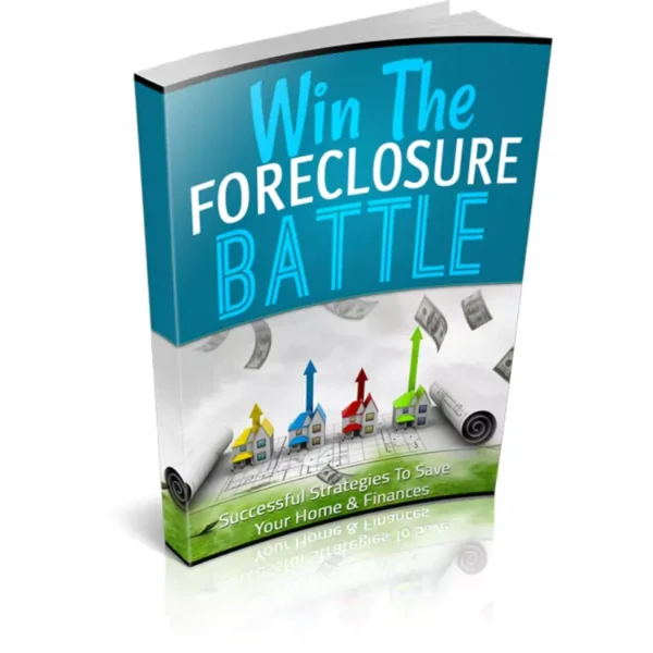 Win The Foreclosure Battle